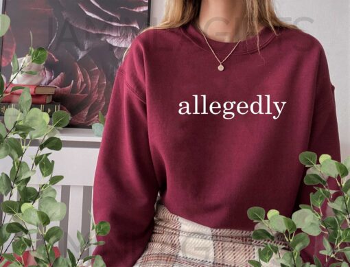 Allegedly Sweatshirt 1