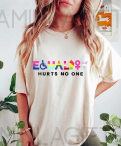 Equality Hurts No One Shirt 2