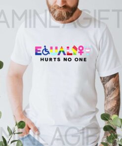 Equality Hurts No One Shirt 5