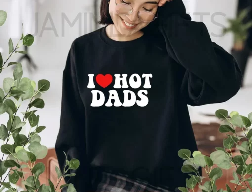 I Love Hot Dads Shirt 3