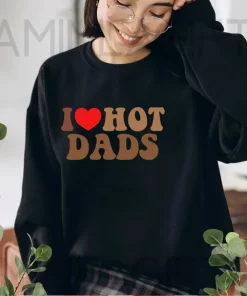 I Love Hot Dads Shirt 5