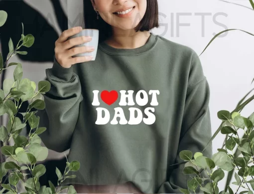 I Love Hot Dads Shirt 6