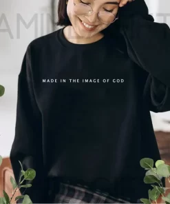 Made In The Image Of God Sweatshirt 5