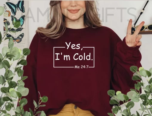 YES I'm Cold Crewneck Sweatshirt 2