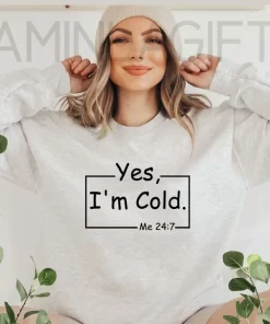 YES I'm Cold Crewneck Sweatshirt 7