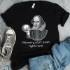 Funny William Shakespeare Shirt