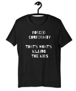 Forced Conformity Quote Tshirt
