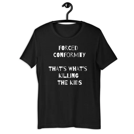 Forced Conformity Quote Tshirt