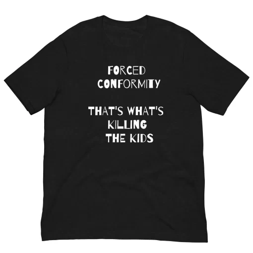 Forced Conformity Quote Tshirt