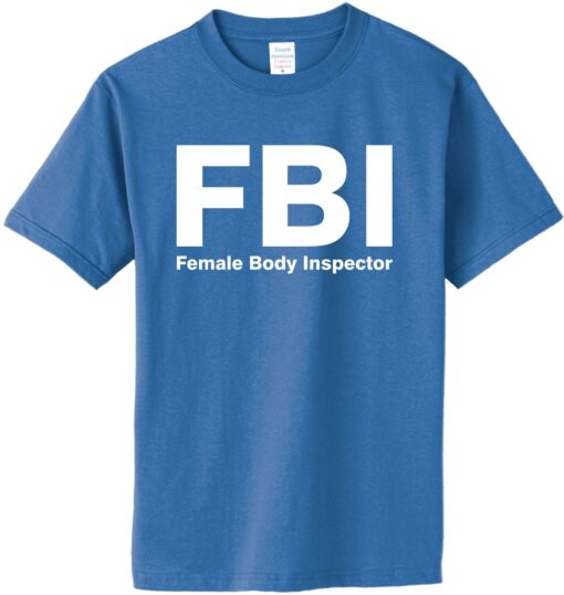 FBI Female Body Inspector T-Shirt - Great Gift (#016) - 5