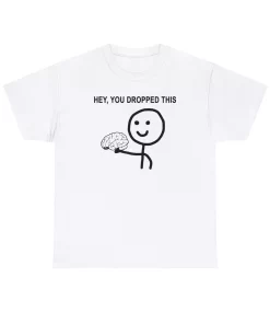 Funny You Dropped This Graphic Tee