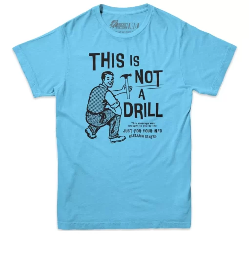 This is Not a Drill Tee