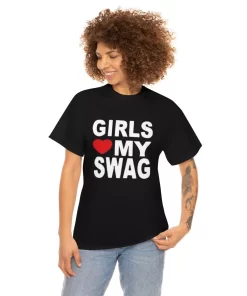 Girls Love My Swag Shirt