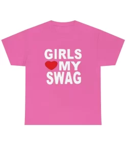 Girls Love My Swag Shirt