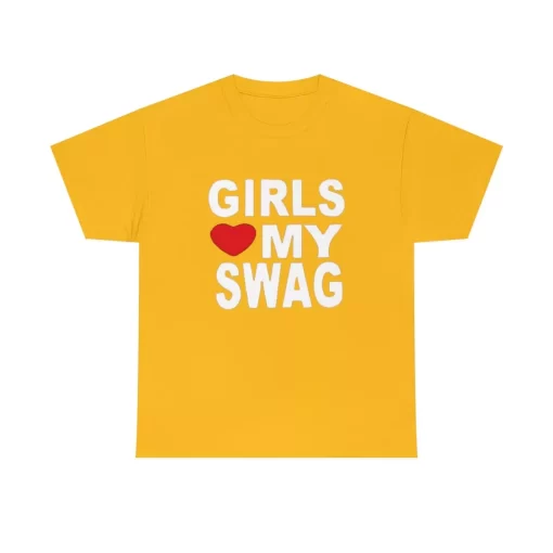 Girls Love My Swag Shirt