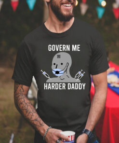 Govern Me Harder Daddy Unisex T Shirt - 1