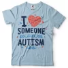 I Love Someone With Autism TShirt