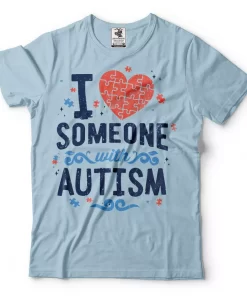I Love Someone With Autism TShirt