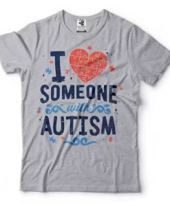 I Love Someone With Autism TShirt