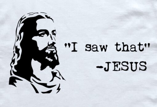 I Saw That Funny Jesus T-Shirt - 2