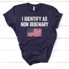 I Identify As Non Bidenary Tshirt