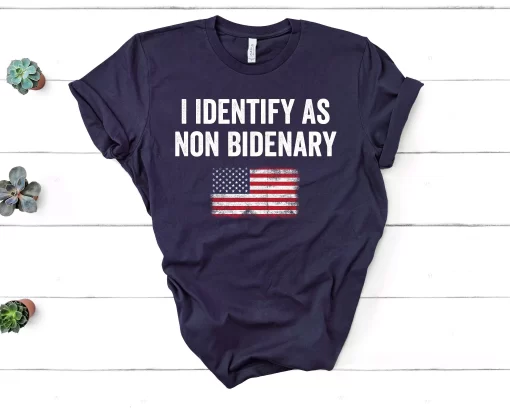 I Identify As Non Bidenary Tshirt