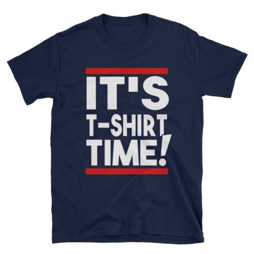 It's T-Shirt Time Tee Funny Jersey Shore Shirt - 2