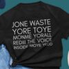 Jone waste yore toye shirt, jone waste yore toy mommy yorall rediii, trend shirt - 1