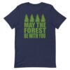 May The Forest Be With You - Unisex T-Shirt - 1