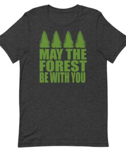 May The Forest Be With You - Unisex T-Shirt - 3