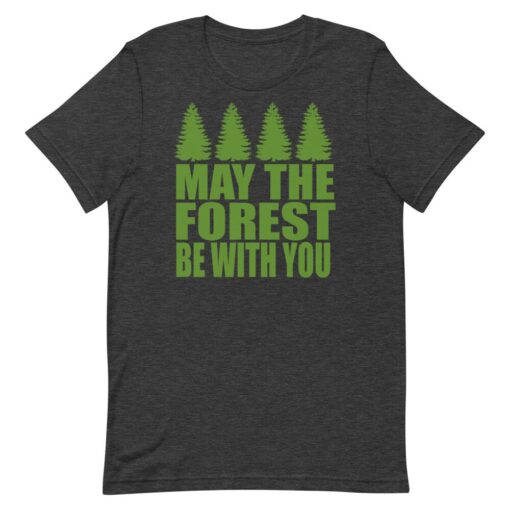 May The Forest Be With You - Unisex T-Shirt - 3