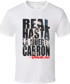 Real Hasta La Tshirt