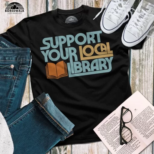 Support Your Local Library Shirt