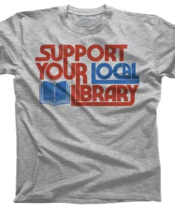 Support Your Local Library Shirt