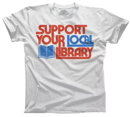 Support Your Local Library Shirt