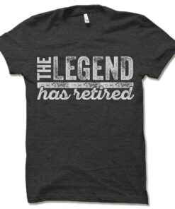 The Legend Has Retired T Shirt Funny Retirement Gifts Cool Retirement T-Shirts - 1