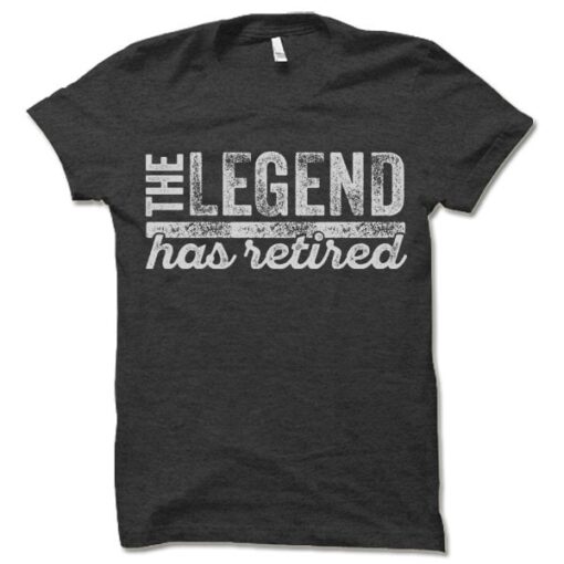 The Legend Has Retired T Shirt Funny Retirement Gifts Cool Retirement T-Shirts - 1