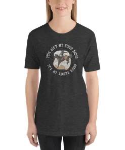 This Ain't My First Rodeo Unisex Tshirt