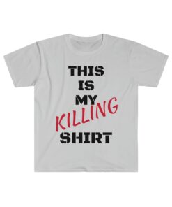 This Is My KILLING Shirt T-Shirt - 3