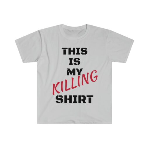 This Is My KILLING Shirt T-Shirt - 3