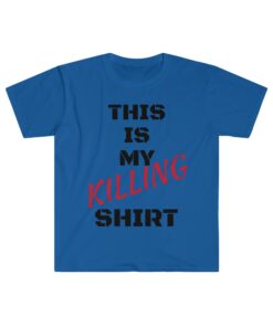 This Is My KILLING Shirt T-Shirt - 7