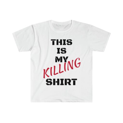 This Is My KILLING Shirt T-Shirt - 9