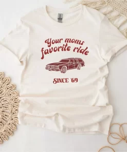 Your Moms Favorite Ride Shirt
